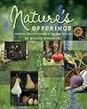 Nature's Offerings: Primitive Projects Inspired by the Four Seasons Nature's Offerings: Primitive Projects Inspired by the Four Seasons