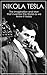 Nikola Tesla: The Imagination and Man that Invented the World as We Know It Today (Nikola Tesla Free Book, The Man that Invented 20th Century, The Dream ... Alternating Current System, Electricity)