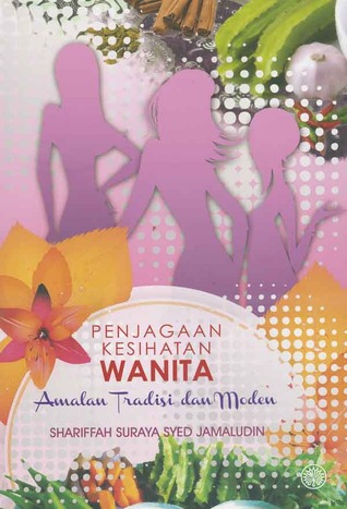 Penjagaan Kesihatan Wanita - Amalan Tradisi dan Moden