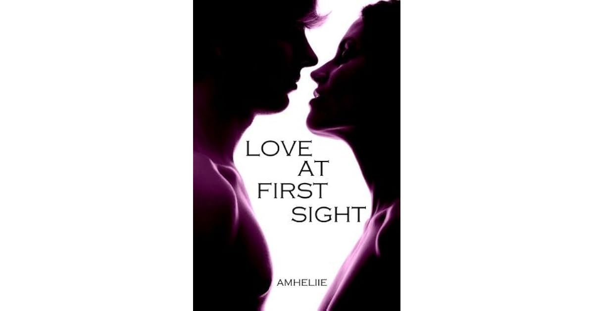 Love at First Sight by Amheliie