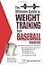 The Ultimate Guide to Weight Training for Baseball: Maximize Your Athletic Potential on the Diamond! (Ultimate Guide to Weight Training: Baseball)