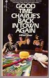 Good time Charlie's back in town again by Alfred Silver