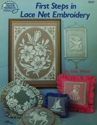 First Steps in Lace Net Embroidery (Unknown Binding)