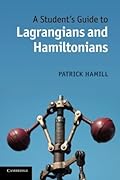 A Student's Guide to Lagrangians and Hamiltonians