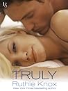 Truly by Ruthie Knox
