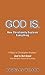 God Is. How Christianity Ex...