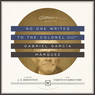 No One Writes to the Colonel And Other Stories