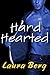 Hard Hearted by Laura Berg