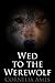Wed to the Werewolf (Forbreeden #3)