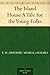 The Island House A Tale for the Young Folks by Frederic Morell Holmes
