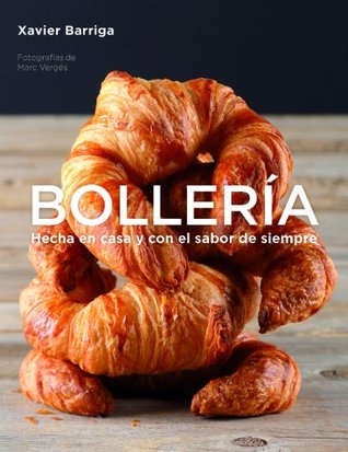 Bollería: Hecha en casa y con el sabor de siempre (Spanish Edition)