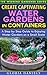 Create Captivating Water Gardens in Containers: Step by Step Guide to Enjoying Water Gardens on a Small Scale (The Weekend Gardener Book 7)