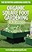 Square Foot Gardening: The ...