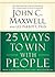 25 Ways to Win with People:...