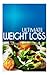 Ultimate Weight Loss - All Natural Baking Cookbook: Ultimate Weight Loss Cookbook