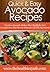 Avocado Recipes: Creative Avocado Dishes That Highlight And Complement The Diverse Flavours Of This Ingredient. (Quick & Easy Recipes)