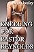 Kneeling for Pastor Reynolds (A Naive and Reluctant Virgin Roughly Deflowered in Church)