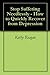 Stop Suffering Needlessly - How to Quickly Recover from Depression