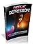 Defeat Depression – Ways To Cope With Depression & Melancholi... by eBook Corner