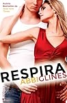 Respira by Abbi Glines