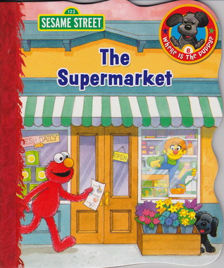 Sesame Street The Supermarket (Where is the Puppy?, Book 8)