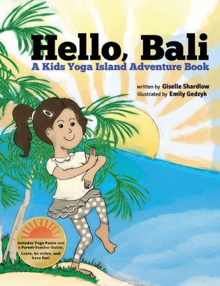 Hello Bali: A Kids Yoga Island Adventure Book