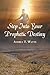 Step Into Your Prophetic Destiny by Andrea T. Watts