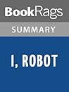 Summary & Study Guide I, Robot by Isaac Asimov