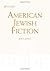 American Jewish Fiction: A ...