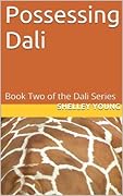 Possessing Dali: Book Two of the Dali Series