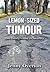 Lemon-sized Tumour by Jenny  Overton