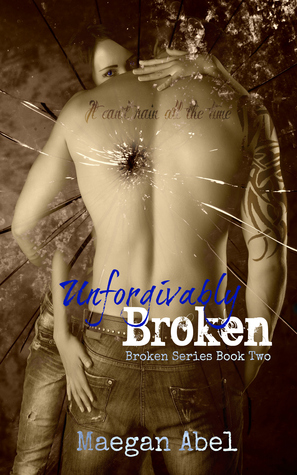 Unforgivably Broken (Broken, #2)