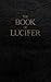 The Book of Lucifer: Lord of the Morning (Heaven's Requiem 1)