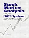 Stock Market Analysis Using the Sas System: Technical Analysis : Version 6