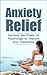 Anxiety Relief: Harness the Power of Psychology to Improve your Happiness (Easy Psychology in Everyday Life)