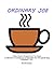 Ordinary Joe: Coffee Wisdom
