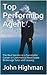 Top Performing Agent: The Real Secrets to a Successful Career in Commercial Real Estate Brokerage