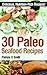 30 Paleo Seafood Recipes: Delicious, Nutrition-Rich Recipes!