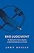 Bad Judgment: The Myths of First Nations Equality and Judicial Independence in Canada