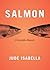 Salmon: A Scientific Memoir