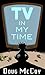 TV In My Time: The Great Te...
