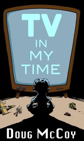 TV In My Time: The Great Television Shows and Channels of the 1980s (Kindle Edition)