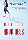 Before Happiness by Abbas Aditya