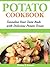 Potato Cookbook: Tantalize Your Taste Buds with Delicious Potato Treats