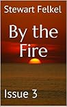 By the Fire: Issue 3