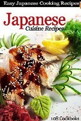 Japanese Cuisine Recipes - Easy Japanese Cooking Recipes