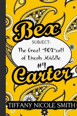 Bex Carter 4: The Great "BOY"cott of Lincoln Middle (The Bex Carter Series)