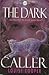 The Dark Caller
