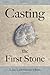 Casting the First Stone