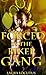 Forced by the Biker Gang (Motorcycle Club Erotica, Forced, Rough)